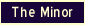 The Minor