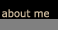 about me
